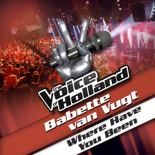 Where Have You Been (From The Voice Of Holland)
