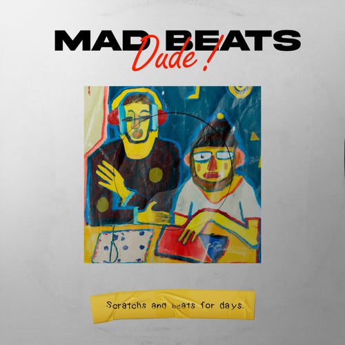 Mad Beats Dude!: "Scratchs and beats for days"