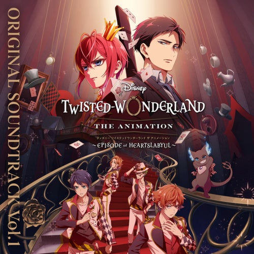 Disney Twisted-Wonderland: The Animation - Episode of Heartslabyul (Original Soundtrack/Vol. 1)