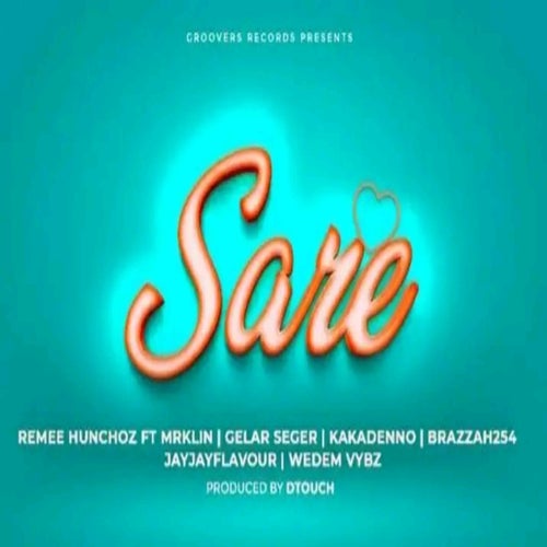 SARE (feat. Mr Klin, Gelar Seger, Kakadeno, Brazzah254, Jayfleva, Wedem Vybz) & Wedem Vybz