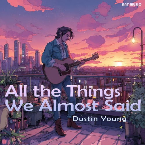 All the Things We Almost Said