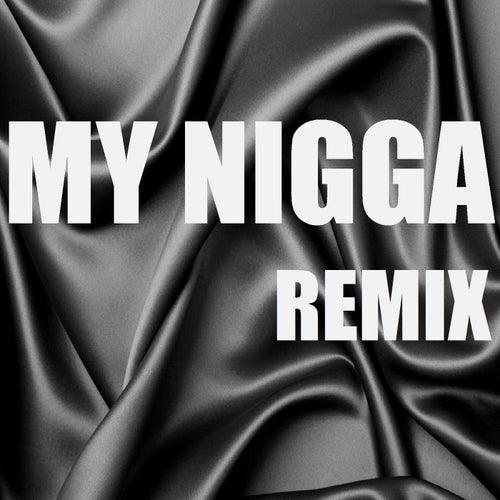 My N***a (Remix) [Instrumental Version] - Single