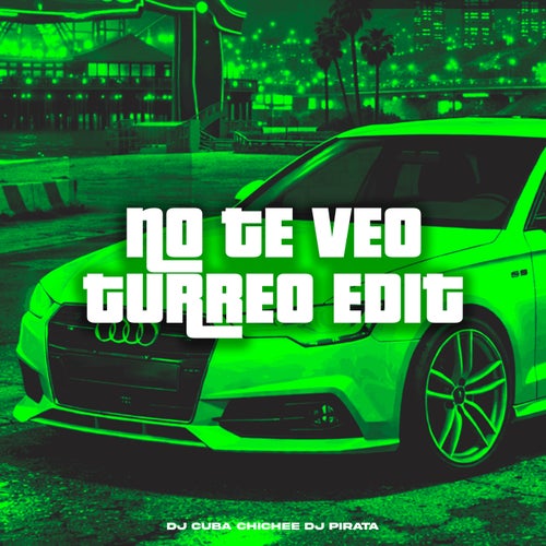 No Te Veo (Turreo Edit)