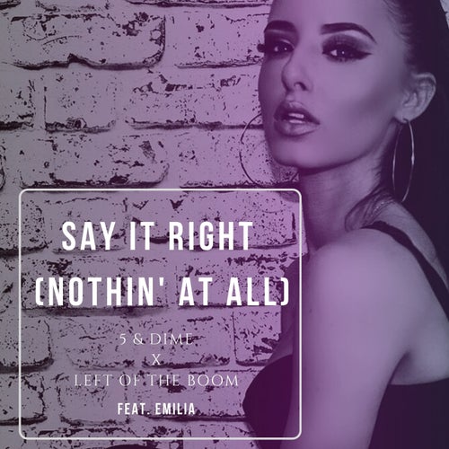 Say It Right (Nothin' at All)