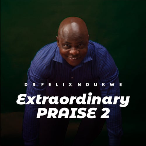 Extraordinary Praise 2