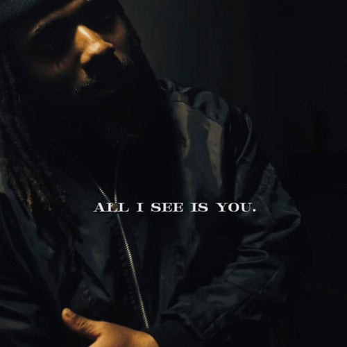 ALL I SEE IS YOU.