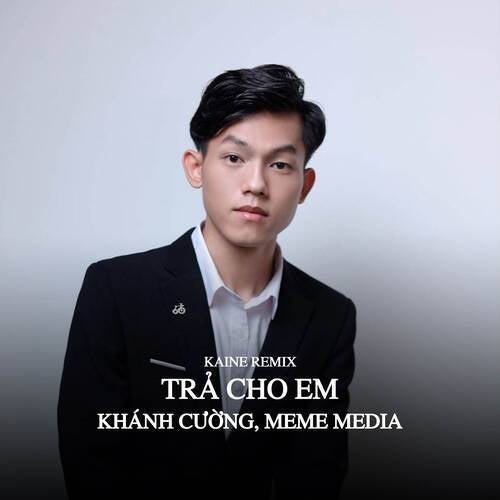 Trả Cho Em (Kaine Remix)