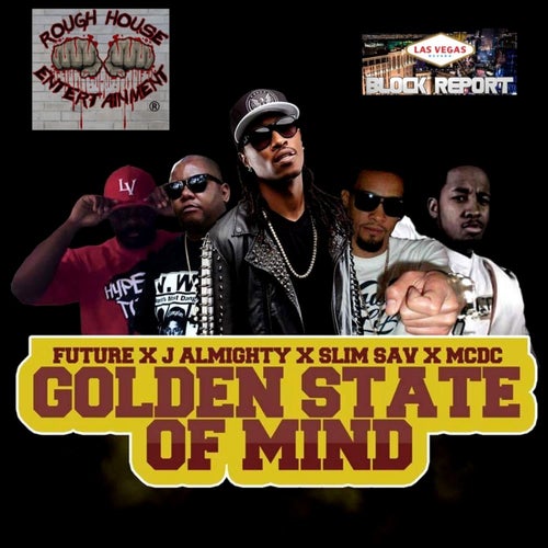 Golden State of Mind (feat. Future, J Almighty & Slim Sav) - Single