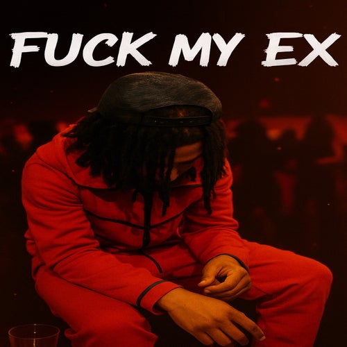 Fuck My Ex