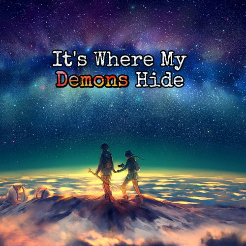 It's Where My Demons Hide