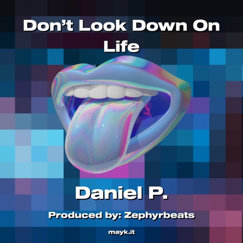 Don’t Look Down On Life