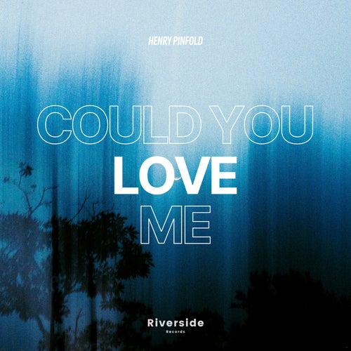 Could You Love Me