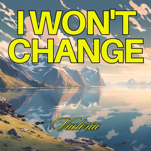 I Won't Change