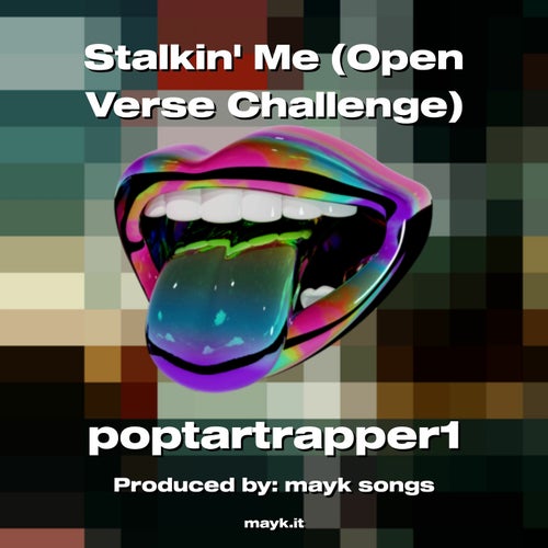 Stalkin' Me (Open Verse Challenge)