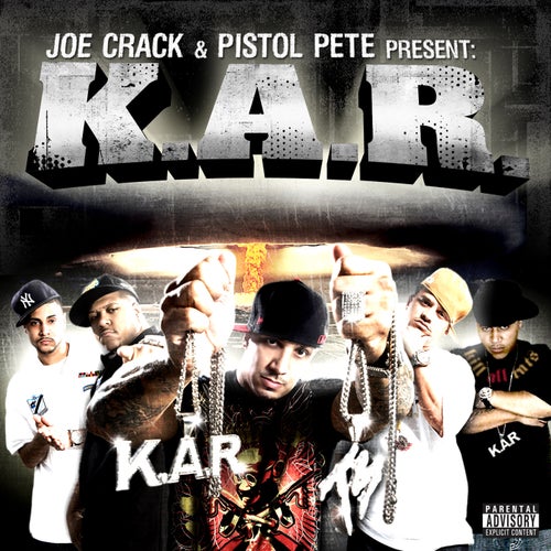 K.A.R. (Joe Crack & Pistol Pete Present)