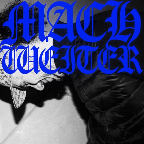 MACH WEITER