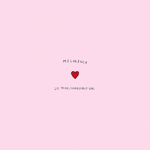 Lie To Me / Impossible Girl