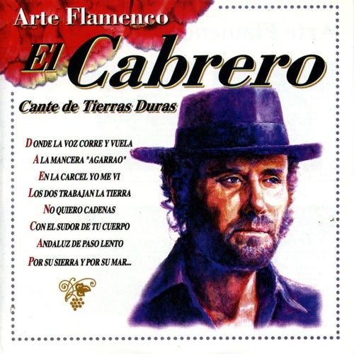 Arte Flamenco : El Cabrero (Cante de Tierras Duras)
