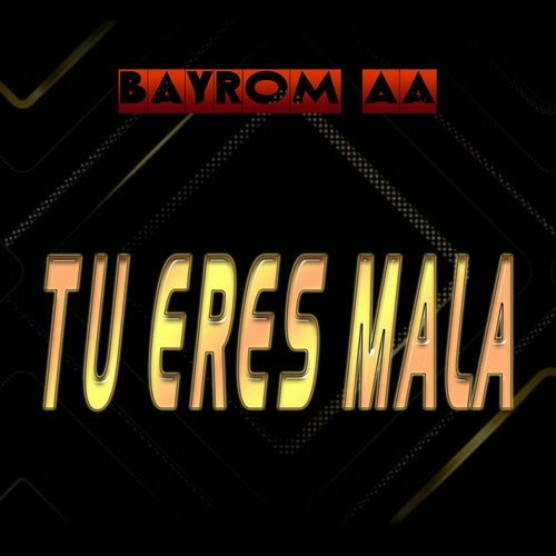 TU ERES MALA