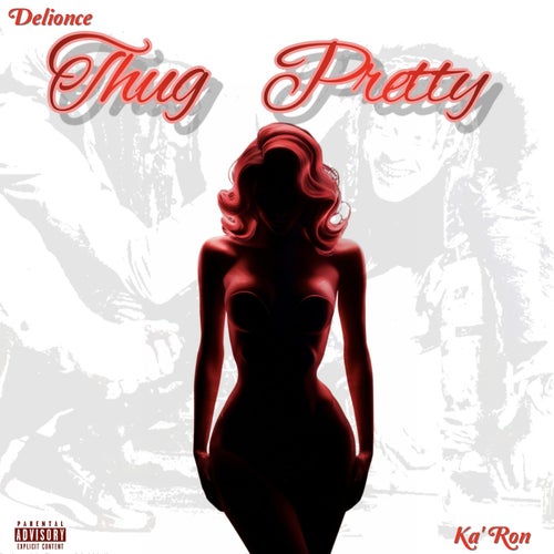 Thug Pretty (feat. Delionce)