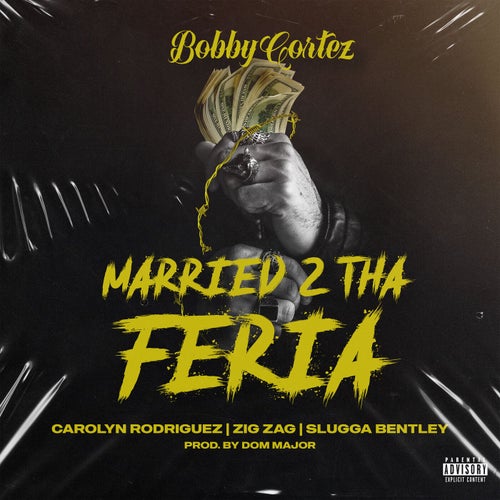 Married 2 Tha Feria (feat. Zig Zag, Carolyn Rodriguez & Slugga Bentley)