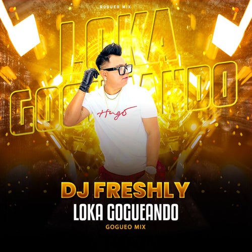 Loka Gogueando (Gogueo Mix)