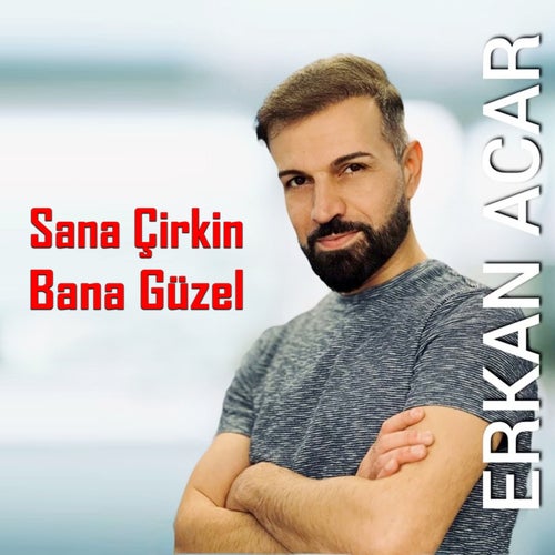 Sana Güzel Bana Çirkin