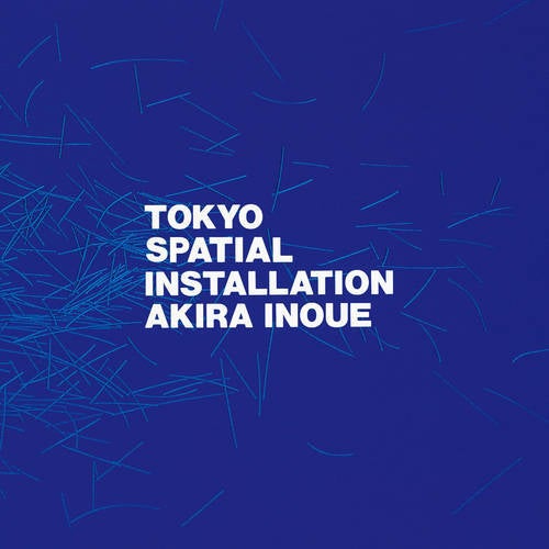 TOKYO SPATIAL INSTALLATION (2022 version)