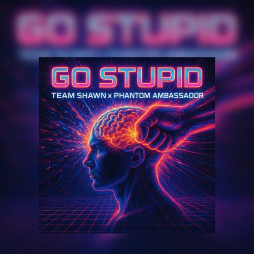 Go Stupid