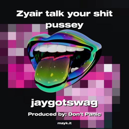 Zyair talk your s*** pussey