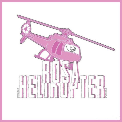 Rosa Helikopter 2022