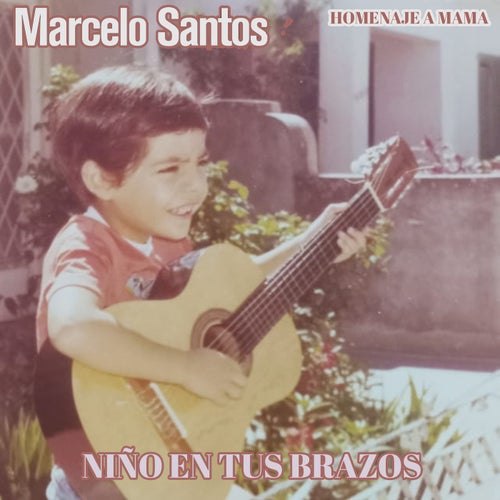 Niño en tus brazos (Homenaje a mama)