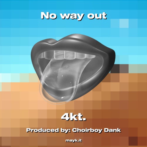 No way out