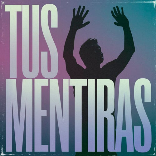 Tus mentiras