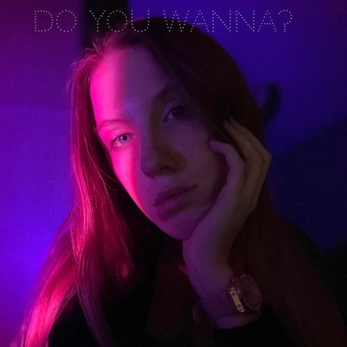 Do you wanna?