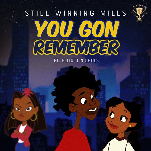 You Gon Remember (feat. Elliott Nichols)
