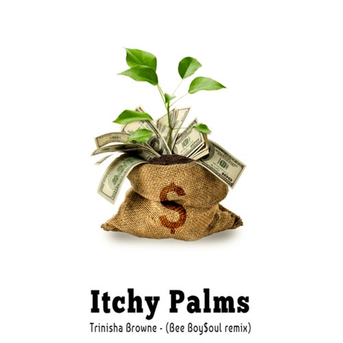 Itchy Palms (Bee Boy$oul remix)