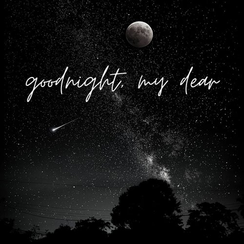 Goodnight, My Dear