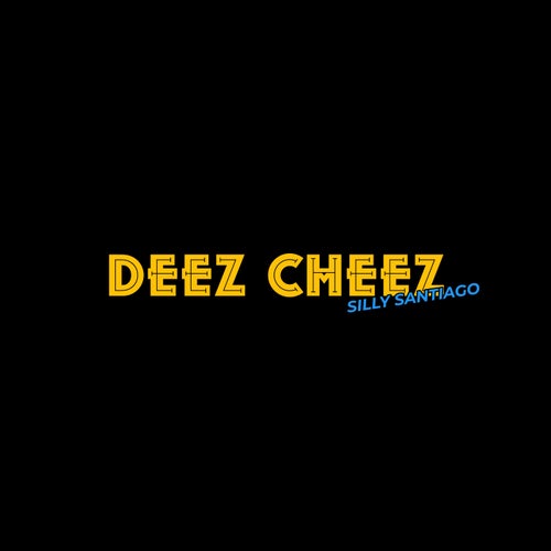 DEEZ CHEEZ