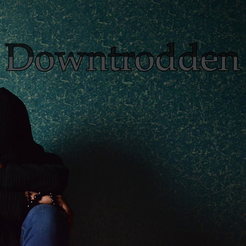 Downtrodden